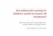 Are tuberculin surveys in children useful to assess TB ... · First the good news ... Now the bad news ... and hence ARTI Cut-off methods, mirror methods, model-based mixture methods,