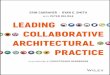 Leading arChiteCturaL PraCtiCe - download.e-bookshelf.de · Leading CoLLaborative arChiteCturaL PraCtiCe By Erin Carraher and Ryan E. Smith with Peter DeLisle Illustrations by Christopher