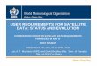 USER REQUIREMENTS FOR SATELLITE DATA: STATUS … · USER REQUIREMENTS FOR SATELLITE DATA: STATUS AND EVOLUTION ... EUMETCAST DVB-S 33 Mbps Whole region TBC after 2013 Data & products