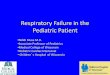 Respiratory Failure in the Pediatric Patient - WordPress.com · Respiratory Failure in the Pediatric Patient •Ndidi Musa M.D. •Associate Professor of Pediatrics •Medical College