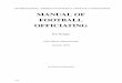 MANUAL OF FOOTBALL OFFICIATING - myiafoa.org · The Manual of Football Officiating (MOFO) embodies the best practice of football officiating as exemplified by top officials in the