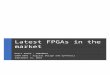 Latest FPGAs in the marketusers.encs.concordia.ca/~asim/COEN_6501/Lecture_Notes... · Web viewLatest FPGAs in the market Owais Ahmed - 40040018 COEN 6501 – Digital Design and Synthesis