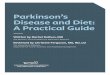 Parkinson’s Disease and Diet: A Practical Guide · There is no one diet for Parkinson’s disease (PD). But what you eat may affect how well your medication works and ease Parkinson’s
