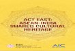 ACT EAST: ASEAN-INDIA SHARED CULTURAL HERITAGE File/ASEAN – India Shared... · viii t SEAN-Indi hare ultur eriage I would like to record my appreciation of the efforts that have