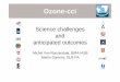 Science challenges and anticipated outcomes - Met Officeensembles-eu.metoffice.com/cmug/impres/16_O3_vanRoozendael.pdf · • Confrontation of – L2 (TC and NP), – L3 (TC, NP,