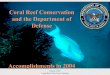Coral Reef Conservation and the Department of Defense · Coral Reef Conservation and the Department of Defense Accomplishments in 2004. March, 2005 Coral Reef Task Force Meeting 