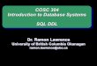 COSC 304 SQL DDL - People | UBC's Okanagan campus · COSC 304 Introduction to Database Systems SQL DDL Dr. Ramon Lawrence University of British Columbia Okanagan ramon.lawrence@ubc.ca
