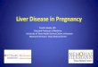 Liver Disease in Pregnancy - memorialhermann.org · Hyperemesis Gravidarum • Most common in the 1st trimester ... – Resume standard therapy 2 weeks prior to delivery – Monitor
