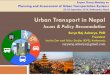 Issues & Policy Recomedation 🚶 🚲 Surya Raj Acharya, PhD Urban transport in Nepal- Issues and... · Urban Transport in Nepal Issues & Policy Recomedation Surya Raj Acharya, PhD