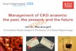 Management of CKD anaemia: the past, the present, and the ... · Management of CKD anaemia prior to EPO l Many dialysis patients had “top-up” transfusions every 2–4 weeks l
