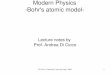 Modern Physics Bohr's atomic model - Unicamgnxas.unicam.it/pag_teaching/fisica_moderna_VI_printable.pdf · Bohr's postulates The Bohr's simple idea was to assume the electrons moving