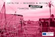 CATALYSE - RESEARCH & ACTION “SHAKING HANS” · The CATALYSE project is founded upon the fact, that social and political challenges European nations are currently facing cannot