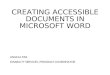 CREATING ACCESSIBLE DOCUMENTS IN MICROSOFT WORD€¦  · Web viewLists (word-formatted numbered or bulleted) provide structural information to users of screen readers . Without using