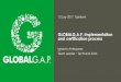 GLOBALG.A.P. implementation and certification process · g.a.p. stands for good agricultural practices and globalg.a.p. is the worldwide standard that assures it