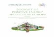BOOKLET OF POSITIVE ENERGY DISTRICTS IN EUROPE · Positive Energy Districts will raise the quality of life in European cities, contribute to reaching the COP21 targets and enhancing