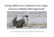 Using AIM Core Indicators for Sage- Grouse Habitat Management · SAGE-GROUSE TERRESTRIAL HABITAT REQUIREMENTS Nesting Requirements >20% Sagebrush Canopy Cover (Kolana et al. 2009)