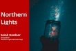 Northern Lights - lksnorth.nhs.uk · Northern Lights Sarah Gardner On behalf of Northern Lights Editorial Group. History. Proposal