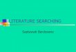 LITERATURE SEARCHING - staff.ui.ac.idstaff.ui.ac.id/system/files/users/saptawati.bardosono/material/literaturesearching_0.pdf · (herpes zoster). Her rash and blisters resolved within