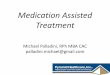 Medication Assisted Treatment - RCPA Annual Conference · government oversight and regulation of medication assisted treatment for the treatment of opioid dependence. Journal of Drug