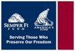 Serving Those Who Preserve Our Freedom - herl.pitt.edu Fi Fund.pdf · “Semper Fi Fund generously offered support in the form of gas cards, plane tickets for family who came to assist,