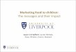 The messages and their impact - University of Leeds · 2. Health food adverts/promotions can promote healthy intake in some Health food adverts/promotions can promote healthy intake