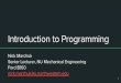 Introduction to Programming - hades.mech.northwestern.eduhades.mech.northwestern.edu/images/c/c2/PythonProgrammingWithMu2018.pdf · While I’m talking Find a copy of this document
