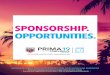 SPONSORSHIP. OPPORTUNITIES. - s6.goeshow.com · The CP program allows you the opportunity to meet with the PRIMA Board, staff, and other corporate partners as well as participate