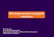 Meningococcal conjugate vaccines - who.int · • Regulatory pathway, indication 1 to 29 year olds Marketing authorization in country of manufacture, Drugs Controller General of India