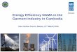 Energy Efficiency NAMA in the Garment Industry in Cambodia · Energy Efficiency NAMA in the Garment Industry in Cambodia Asia Carbon Forum, Macao, 27th March 2015 . 2 National Industry