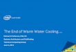 The End of Warm Water Cooling….. - Energy Efficient High ... · Dry Cooler Warm Water Cooling Just say no…. Instead, define either specific temperatures or functional…. Cooling