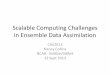Scalable Computing Challenges in Ensemble Data Assimilation .Scalable Computing Challenges in Ensemble