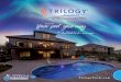 Your pool, your way - trilogypools.com · Your Pool, Your Way A Trilogy pool is not only an extension of your home, but also your lifestyle. Swimming is a healthy and fun activity