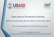 Tuberculosis is Everybody’s Business - League of Cities ... · Tuberculosis is Everybody’s Business Multisectoral Stakeholder Alliances (MSA) for Tuberculosis Control Dino A.E