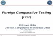 Foreign Comparative Testing (FCT) · HON Frank Kendall, USD Acquisition, Technology and Logistics (COMDEF, Sep 2013) Page-9 Build relationships Cooperative Development Integration