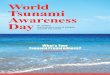 World Tsunami Awareness Day · coastal countries, as witnessed in Indonesia, Thailand, and other countries in the wake of the tsunami off the coast of Sumatra and in the Indian Ocean