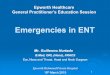 Emergencies in ENT - Epworth GP Updateepworthgp.org.au/.../2014/10/Dr-Guillermo-Hurtado-Emergencies-in-ENT-.pdf · 1 Emergencies in ENT Mr. Guillermo Hurtado B.Med, ORL (Hons), FRACS