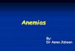 Anemias - understandingphysiology.files.wordpress.com · Anemia It is a common disorder in which the hemoglobin content of blood is decreased below normal level. Decreased production