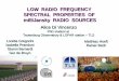 Low radio frequency spectral properties of milliJy radio ... · 325, 341, 375MHz (~340 sources, limiting flux density ~2.6mJy) • 1 Merged catalog at 350MHz (~200 sources) • Radio