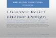 Disaster Relief Shelter Design - files.howtolivewiki.com Dharmesh Pankhania... · disaster relief shelter is a type of material humanitarian aid which is used in response to various