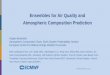 Ensembles for Air Quality and Atmospheric Composition ...· Ensemble-Based Data Assimilation at BSC