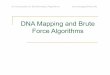 DNA Mapping and Brute Force Algorithms - Phillip Compeaucompeau.cbd.cmu.edu/wp-content/uploads/2016/08/Ch04_DNA_mapping.pdf · • Brute force algorithms, also known as exhaustive
