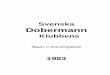 Svenska Dobermann - Startsida · REGISTRERADE DOBERMANN 1983 Registerade Dobermann totalt 451 st Svarta 344 st Bruna 106 st Blå 1 st Isabell - st Antal kullar totalt 76 st