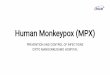 Human Monkeypox (MPX) - alodokter-bucket.storage ... · Key facts • • • • • Monkeypox is a rare viral zoonotic disease that occurs primarily in remote parts of central and