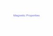 Magnetic Properties - nptel.ac.in - Magnetic Properties.pdf · Paramagnetism In a paramagnetic material the cancellation of magnetic moments between electron pairs is incomplete and