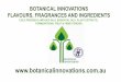 BOTANICAL INNOVATIONS FLAVOURS, FRAGRANCES AND … · botanical innovations flavours, fragrances and ingredients cold pressed & infused oils, essential oils, plant extracts, fermenations,