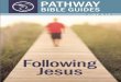 Straightforward Bible studies for small groups Jesus · Following Jesus PATHWAY BIBLE GUIDES LUKE 9-12 Being a disciple of Jesus has never been a walk in the park. It’s more often