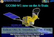 GCOM-W1 now on the A-Train - suzaku.eorc.jaxa.jp · Policy design through prediction improvement . Operational use for fishery, sea route, weather forecast, and climate monitoring