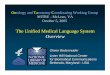 The Unified Medical Language System Overview · 07.10.2005 · The Unified Medical Language System Overview Ontology and Taxonomy Coordinating Working Group MITRE - McLean, VA October