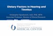 Dietary Factors in Hearing and Tinnitus · Christopher Spankovich, AuD, PhD, MPH Associate Professor, Director of Clinical Research Dietary Factors in Hearing and Tinnitus Department