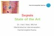 Sepsis State of the Art - kssg.ch · Sepsis State of the Art Dr. med. Marc Michot Medizinische Intensivstation Kantonsspital Aarau